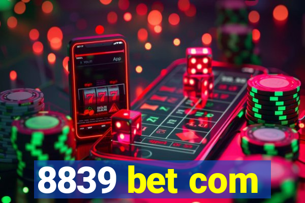 8839 bet com